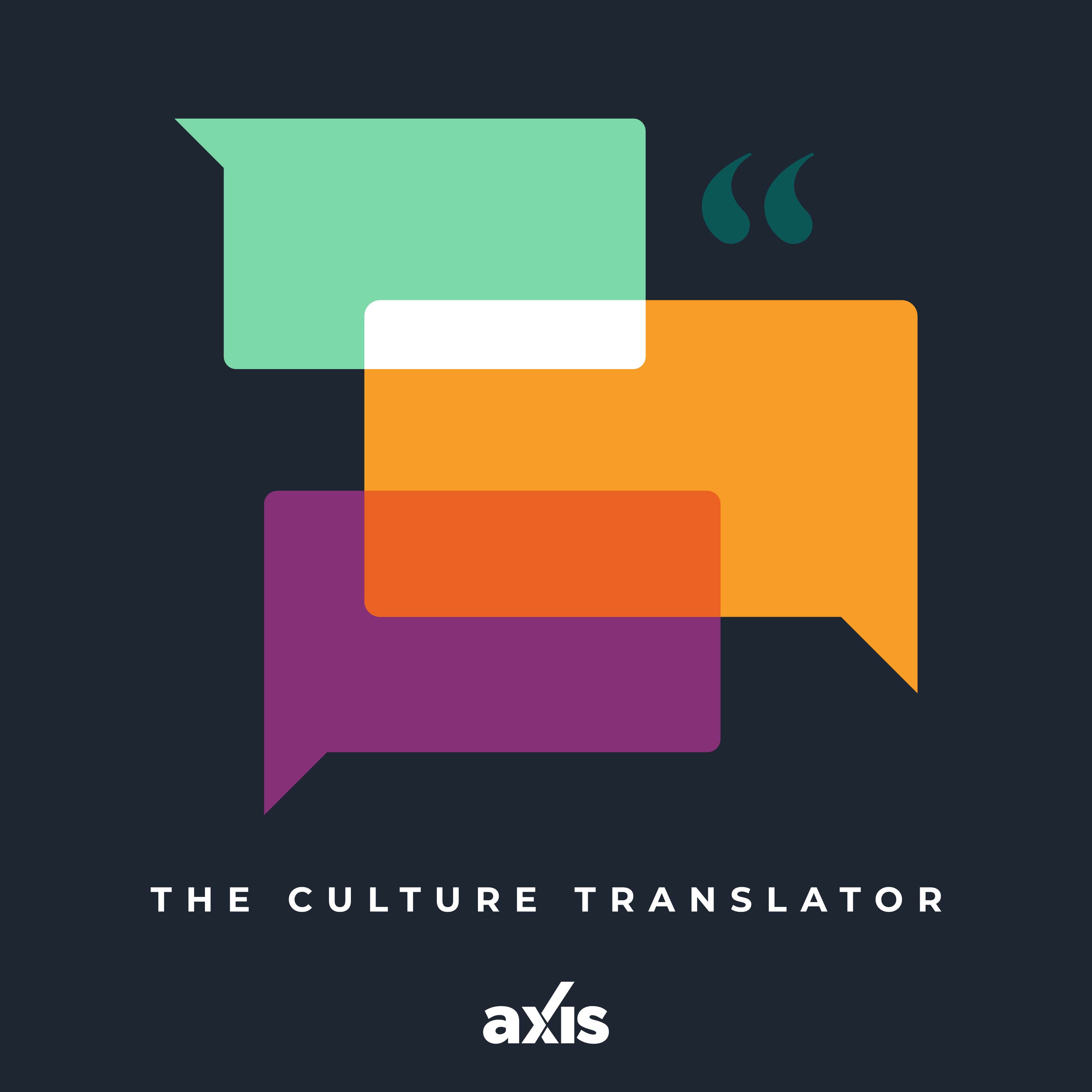 The Culture Translator Podcast | Axis